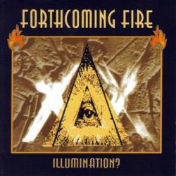 Forthcoming Fire : Illumination?